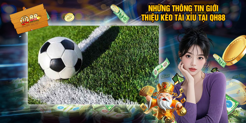 Thông Tin Về Kèo Tài Xỉu Cược Thủ Cần Biết